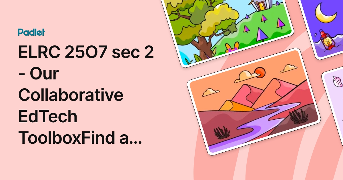 ELRC 25O7 sec 2 - Our Collaborative EdTech ToolboxFind a tool that you ...