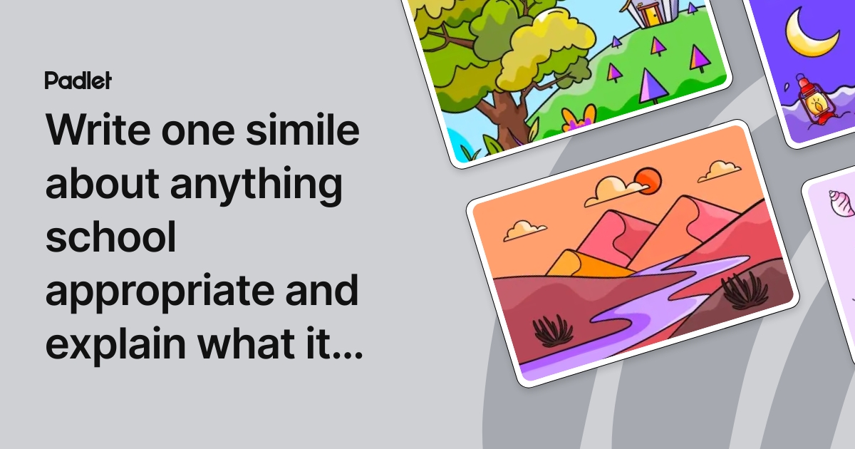 Write one simile about anything school appropriate and explain what it ...