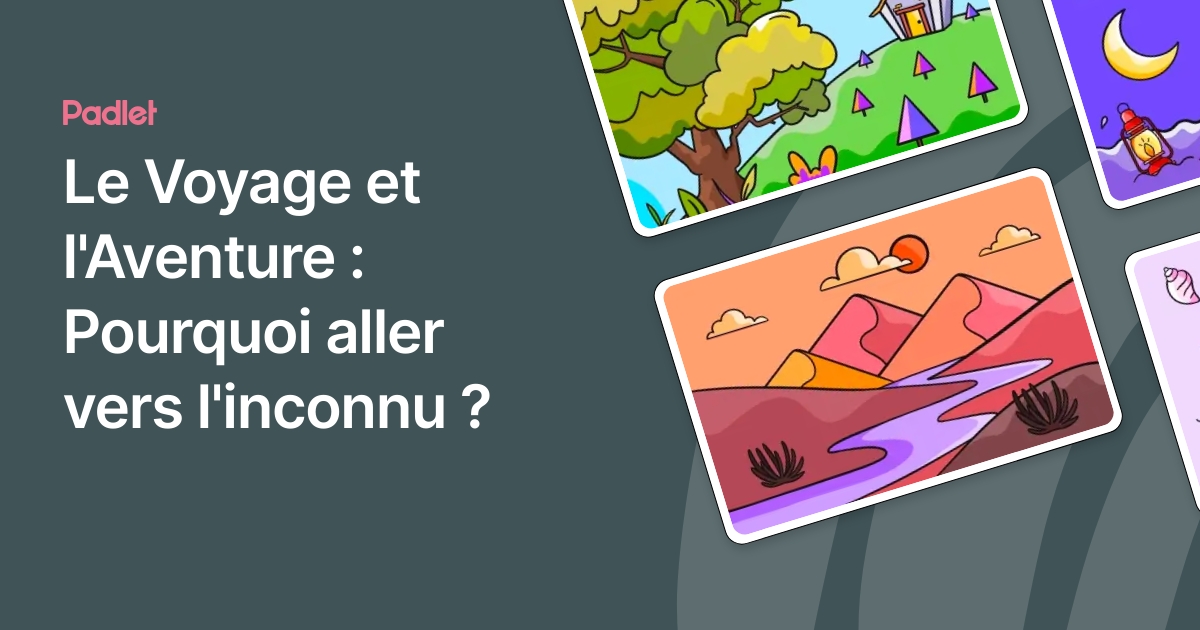 Le Voyage et l'Aventure : Pourquoi aller vers l'inconnu