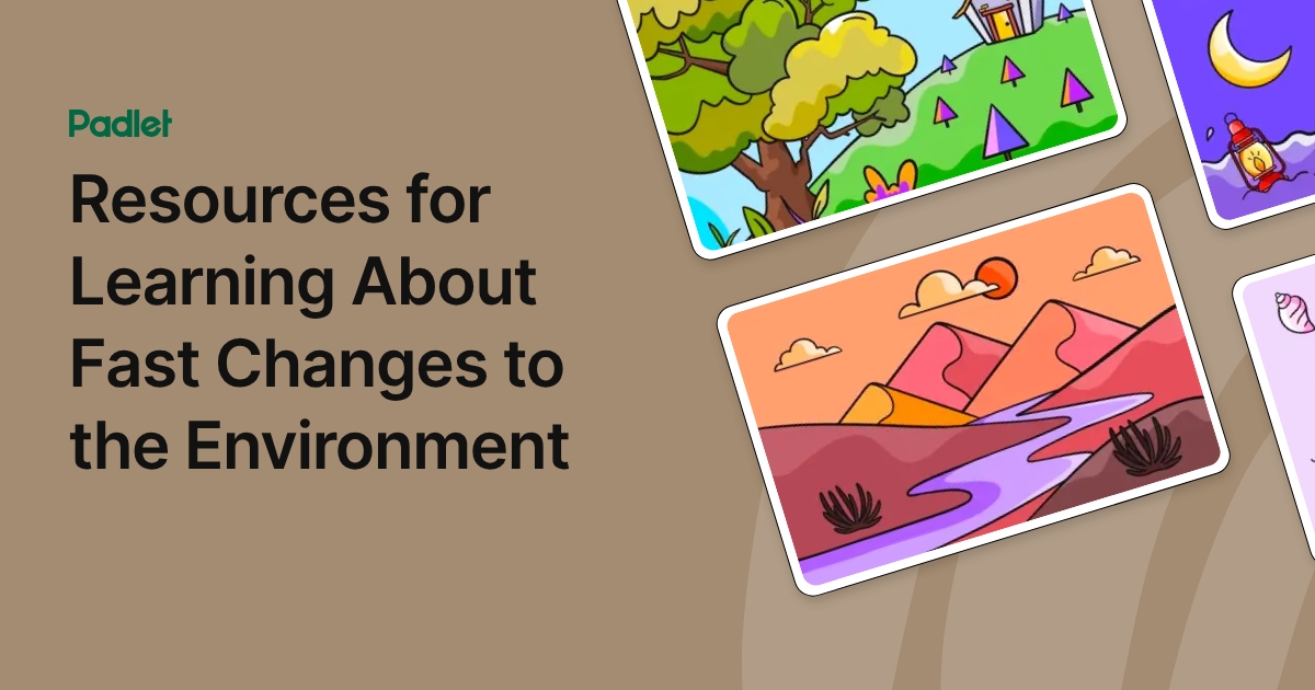 Resources for Learning About Fast Changes to the Environment