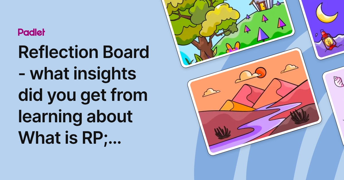 Reflection Board - what insights did you get from learning about What ...
