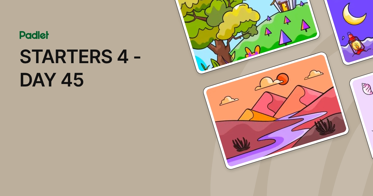 STARTERS 4 - DAY 45
