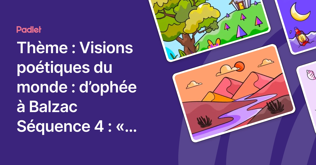 Thème : Visions poétiques du monde : d’ophée à Balzac Séquence 4