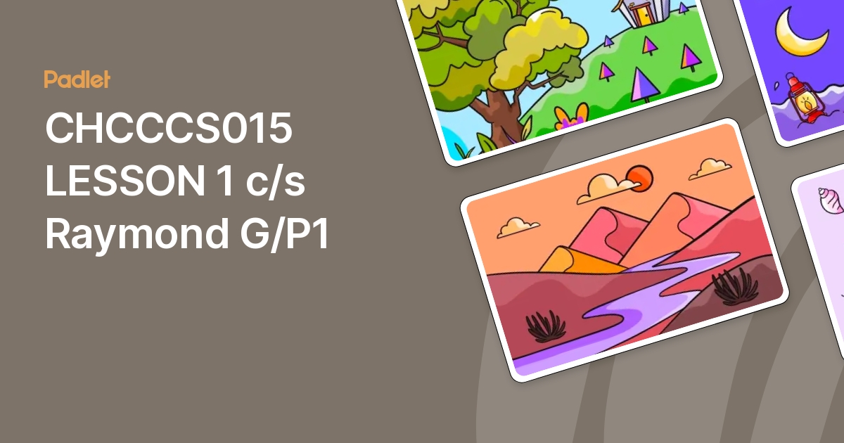 CHCCCS015 LESSON 1 c/s Raymond G/P1