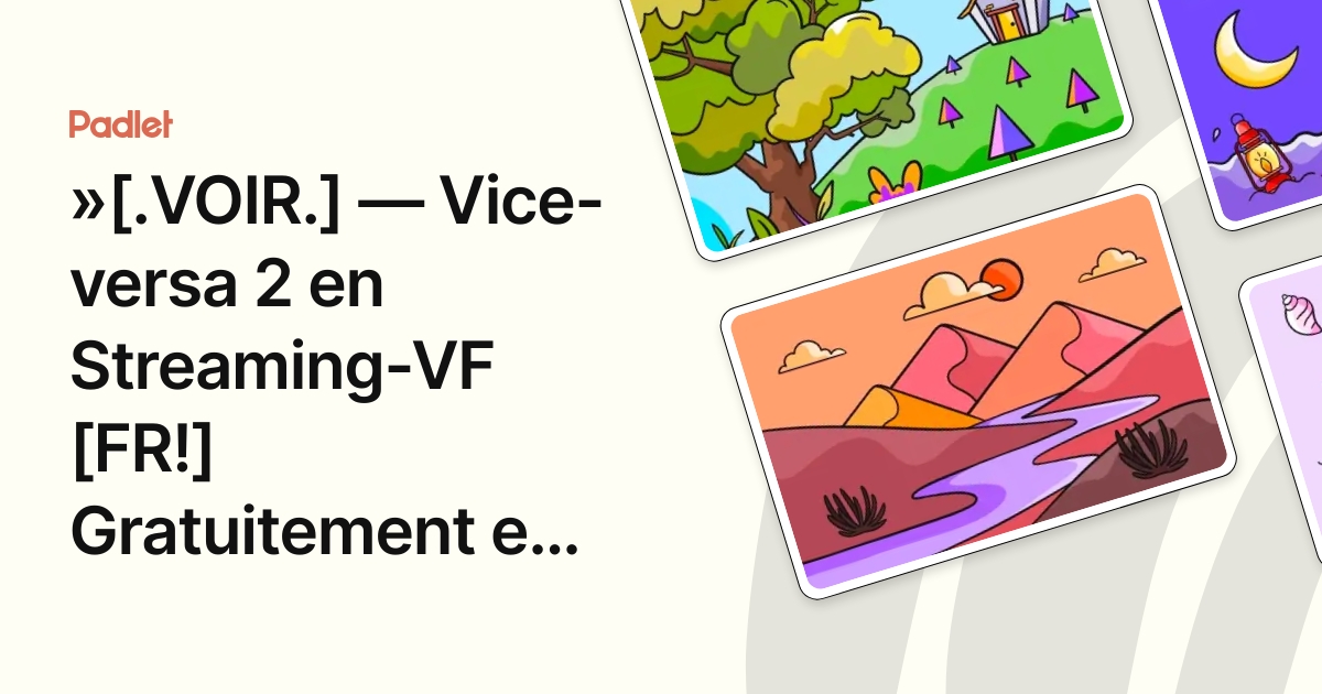 VOIR.] — Vice-versa 2 en Streaming-VF [FR!] Gratuitement en Français