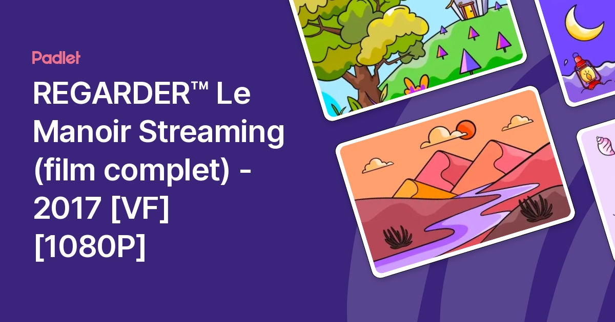 Le Manoir Streaming Gratuit REGARDER™ Le Manoir Streaming (film complet) - 2017 [VF] [1080P]