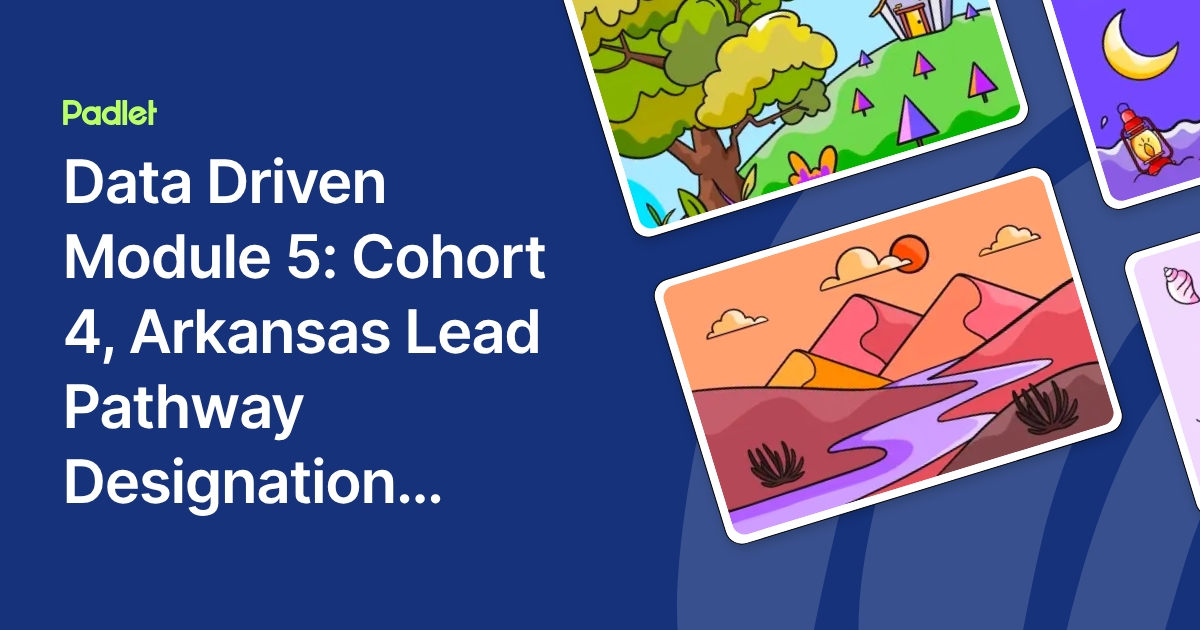 Data Driven Module 5: Cohort 4, Arkansas Lead Pathway Designation FY26