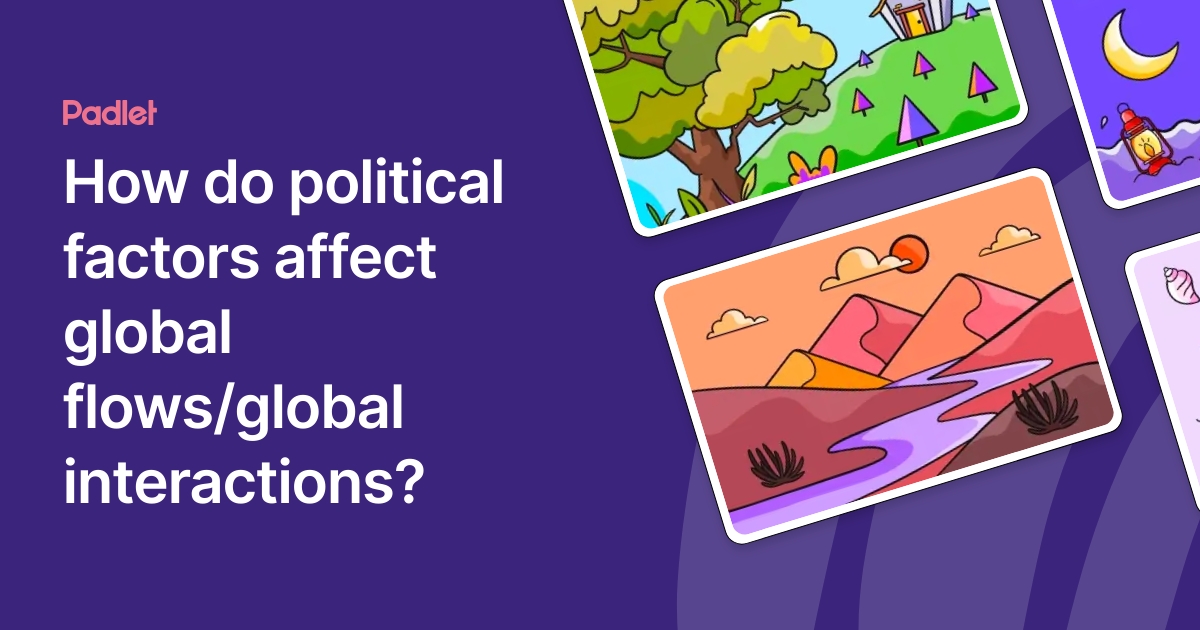 How Do Political Factors Affect Global Flows Global Interactions