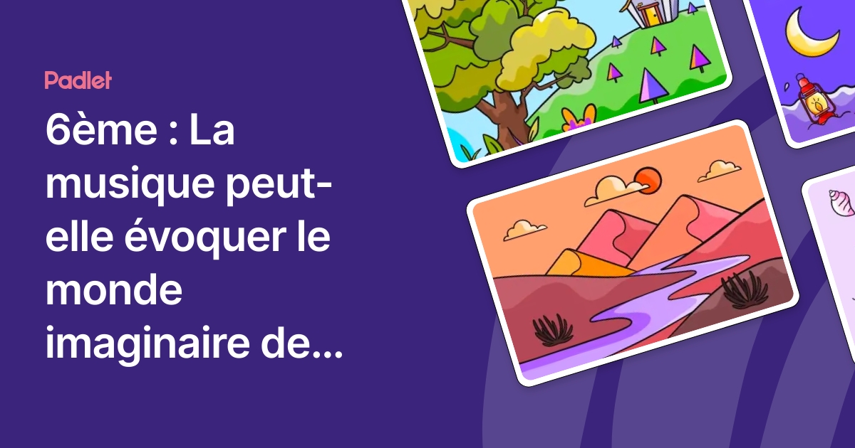 6ème : La musique peut-elle évoquer le monde imaginaire de l'enfance