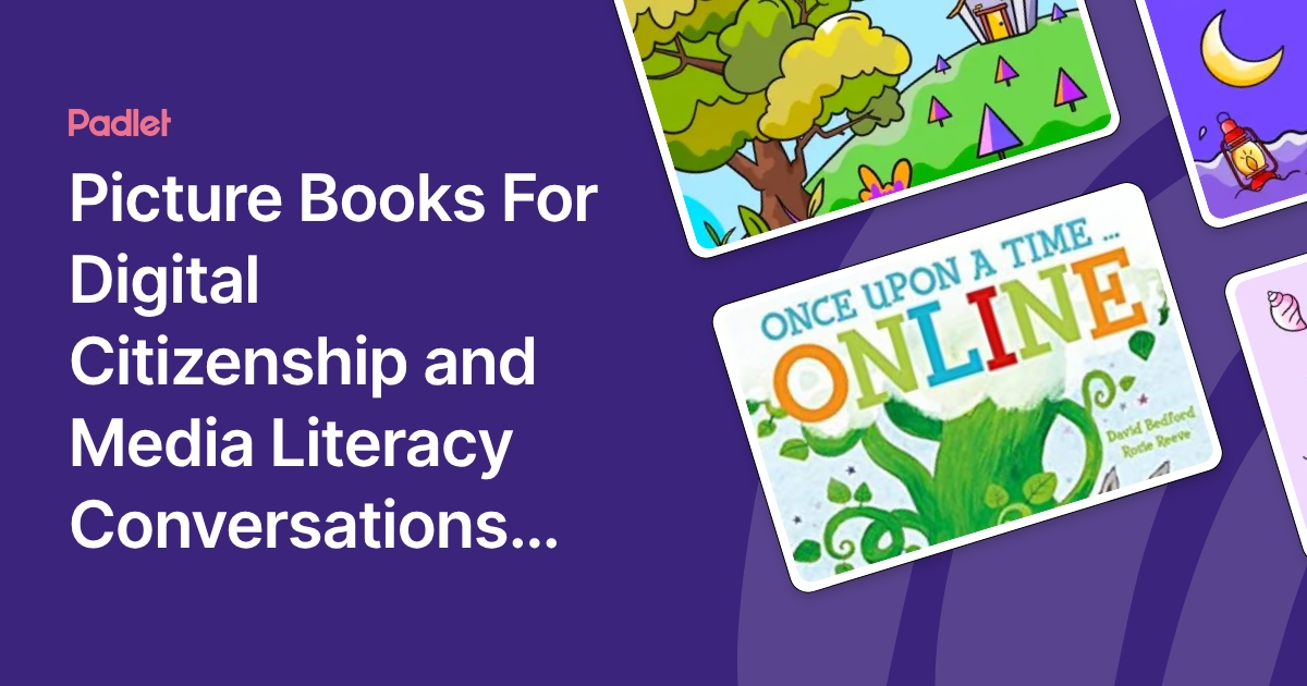Picture Books For Digital Citizenship and Media Literacy Conversations and Learning
