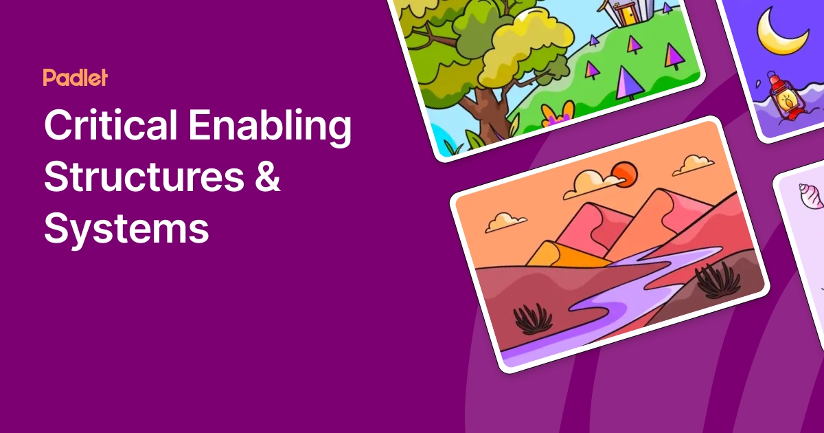 Critical Enabling Structures & Systems