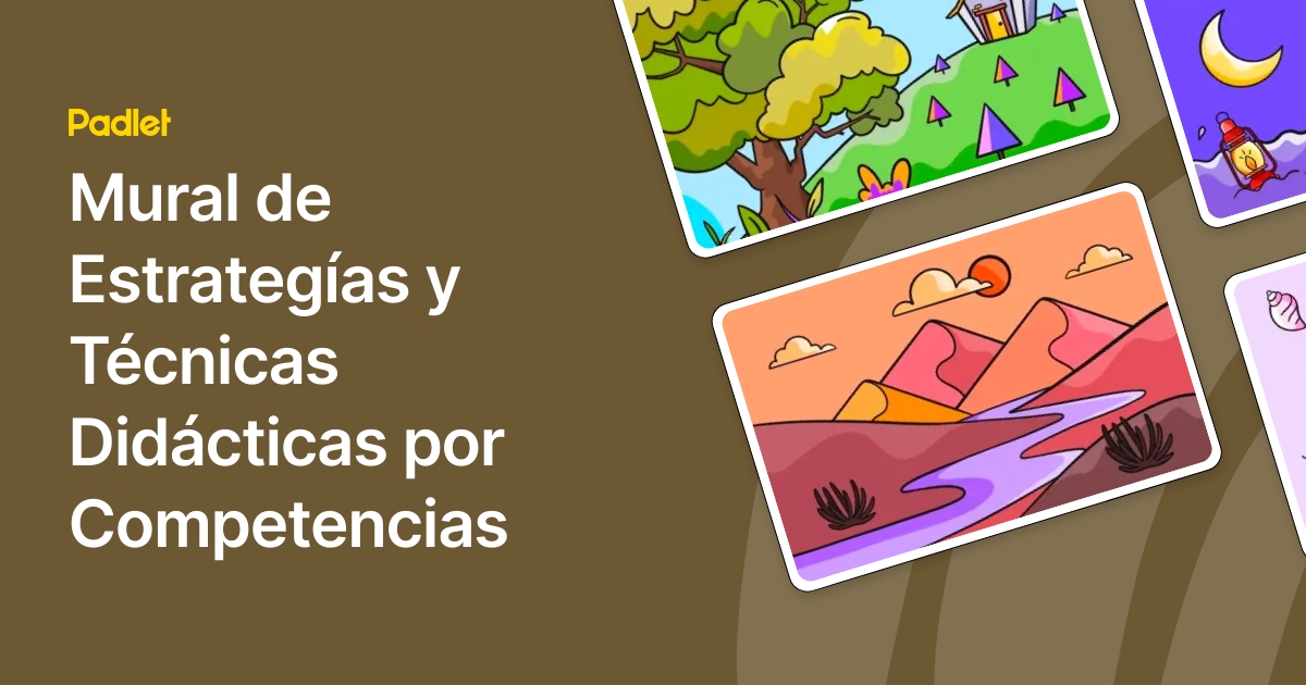 Mural de Estrategías y Técnicas Didácticas por Competencias