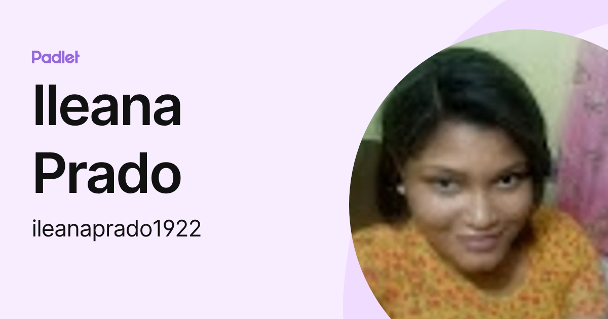 Ileana Prado (ileanaprado1922) profile | Padlet