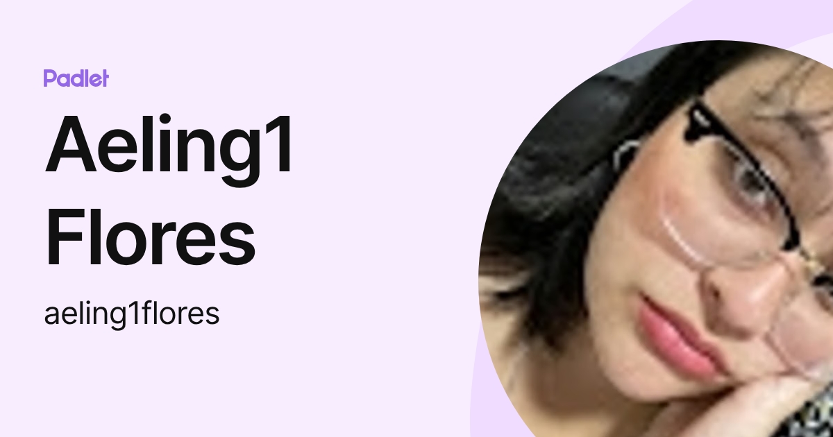 Aeling1 Flores (aeling1flores) profile | Padlet