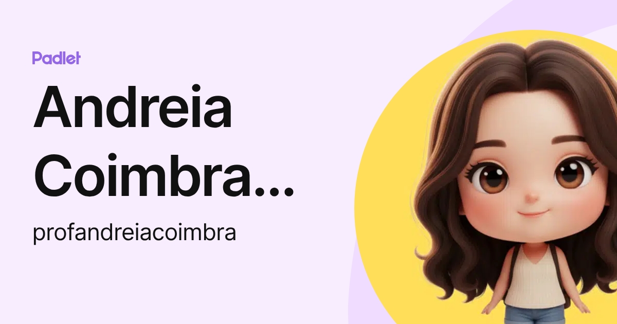 Professora Andreia Coimbra (profandreiacoimbra) profile | Padlet