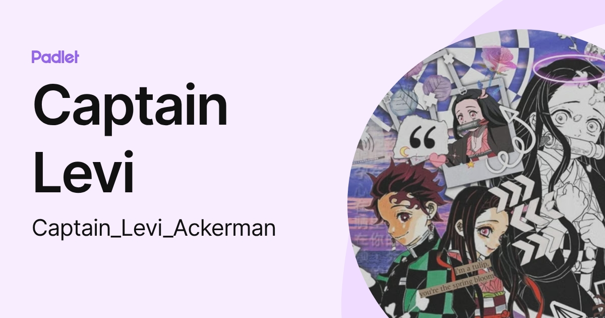 Captain Levi (Captain_Levi_Ackerman) profile | Padlet