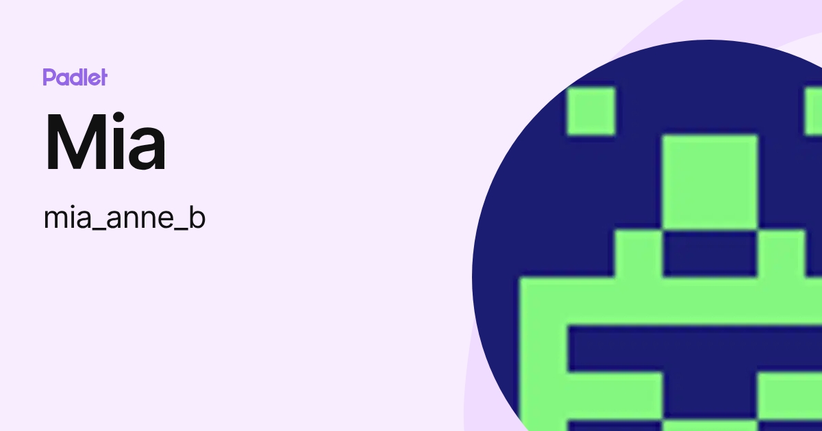 Mia (mia_anne_b) profile | Padlet