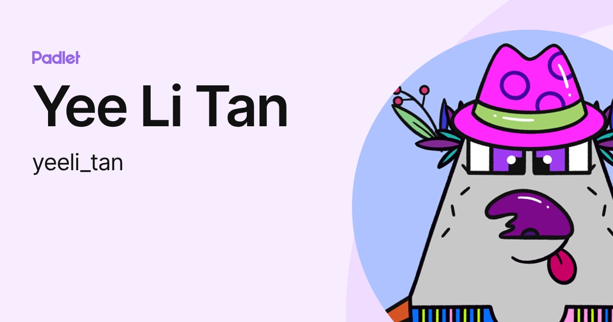 Yee Li Tan (yeeli_tan) profile | Padlet