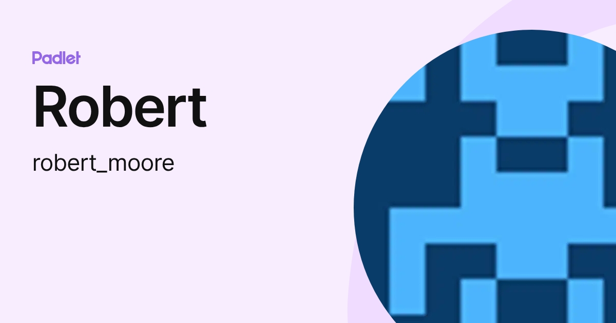 Robert (robert_moore) profile | Padlet