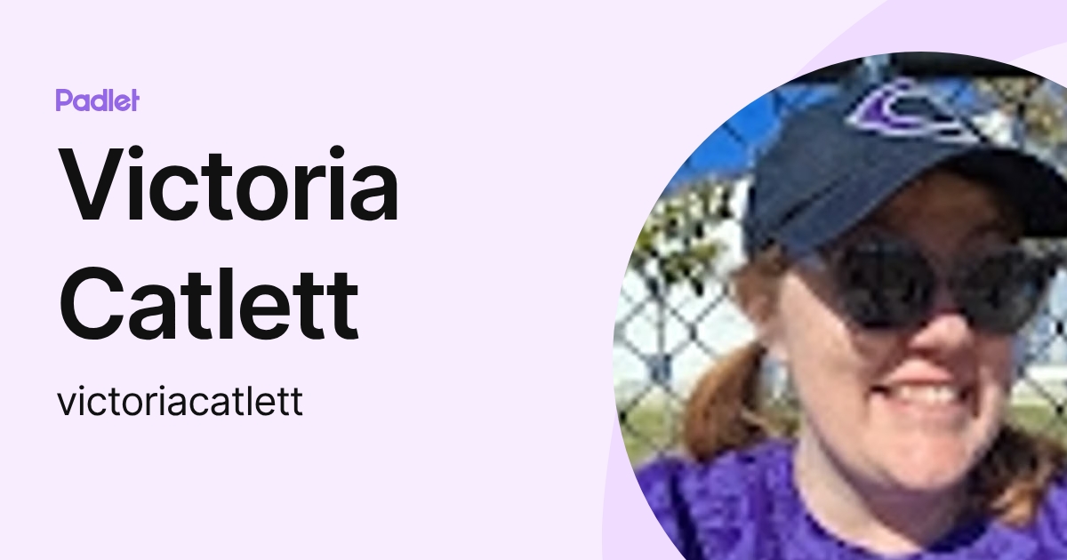Victoria Catlett (victoriacatlett) profile | Padlet