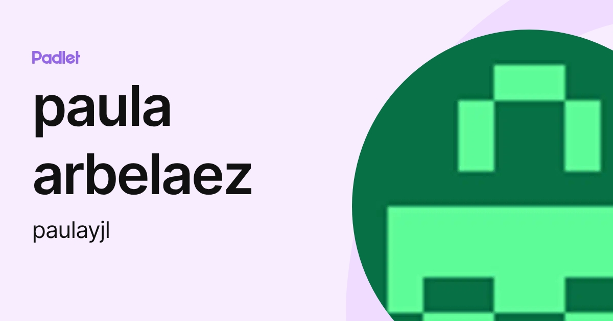paula arbelaez (paulayjl) profile | Padlet