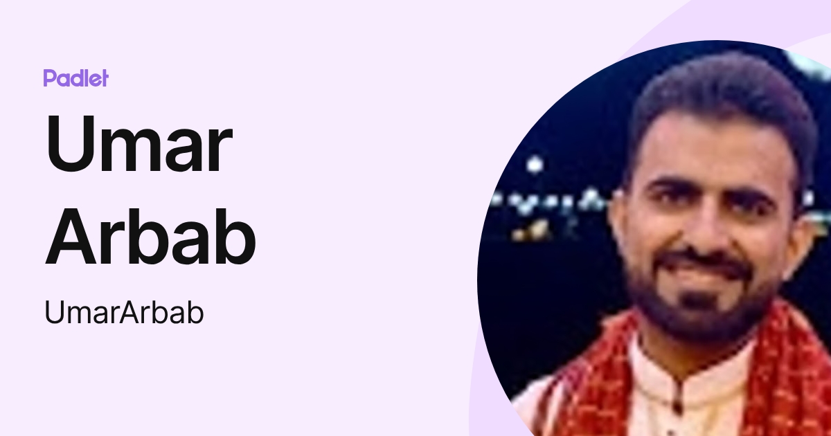 Umar Arbab (UmarArbab) profile | Padlet