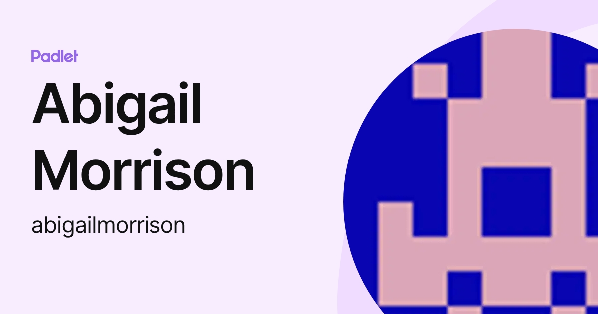 Abigail Morrison (abigailmorrison) profile | Padlet