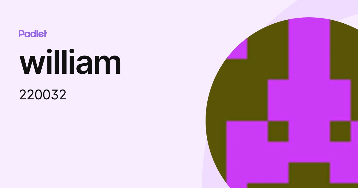 william (220032) profile | Padlet