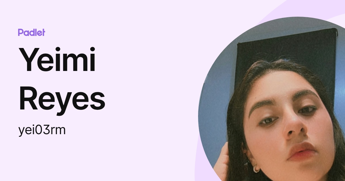 Yeimi Reyes (yei03rm) profile | Padlet