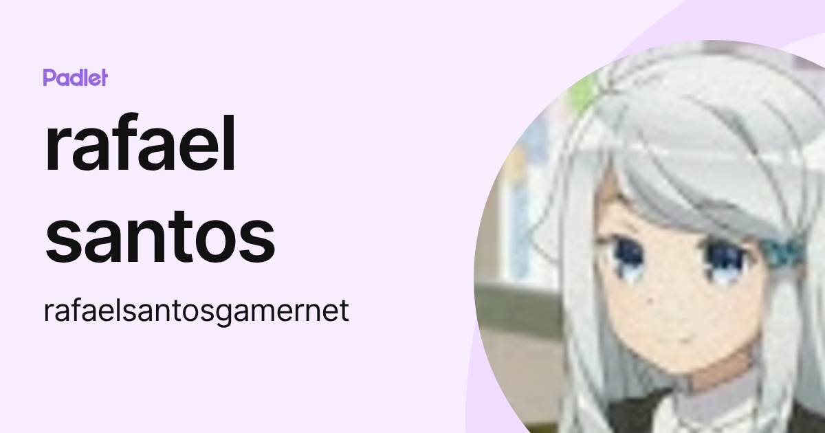 rafael santos (rafaelsantosgamernet) profile | Padlet