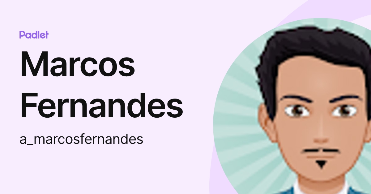 Marcos Fernandes (a_marcosfernandes) profile | Padlet