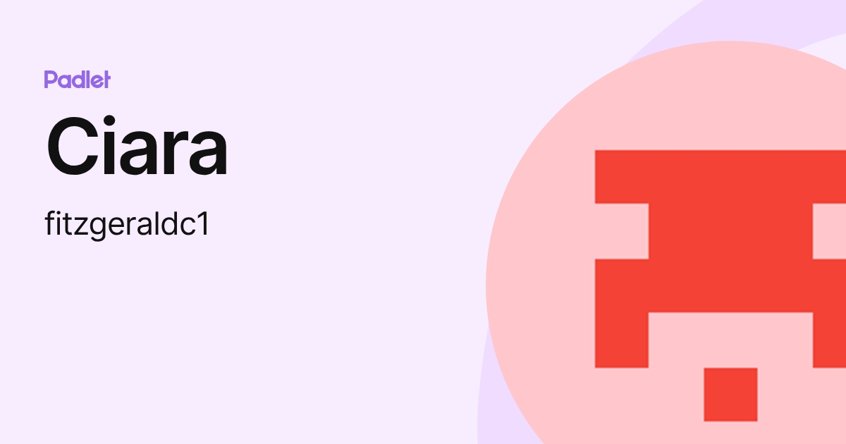 Ciara (fitzgeraldc1) profile | Padlet
