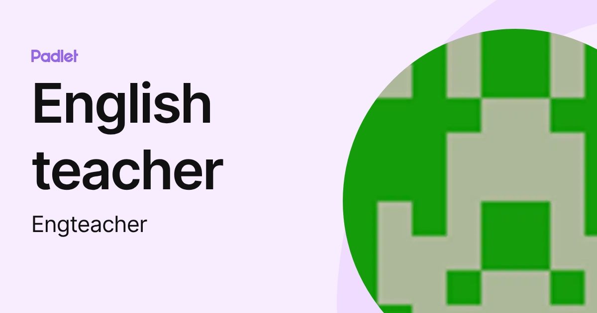 Profil de English teacher (Engteacher) | Padlet