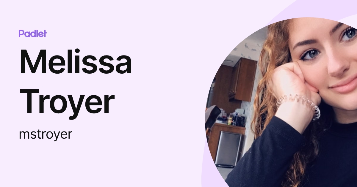 Melissa Troyer (mstroyer) profile | Padlet