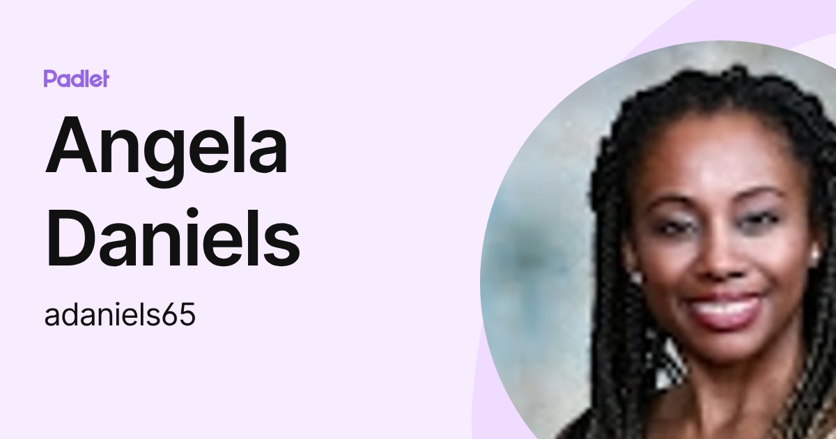 Angela Daniels (adaniels65) profile | Padlet