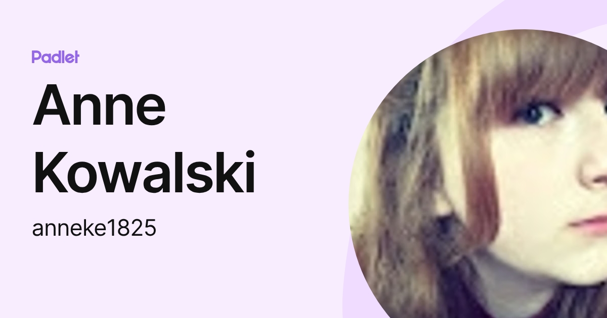 Anne Kowalski (anneke1825) profile | Padlet