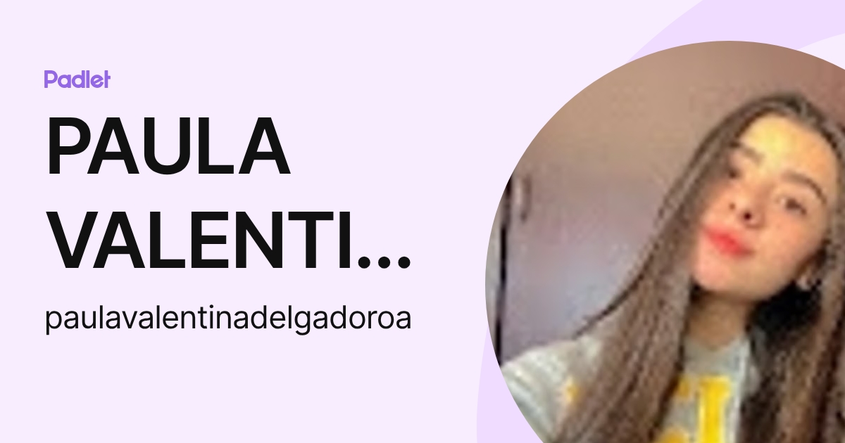 PAULA VALENTINA DELGADO ROA (paulavalentinadelgadoroa) profile | Padlet