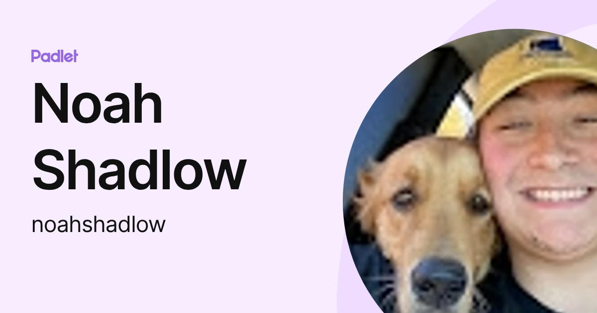 Noah Shadlow (noahshadlow) profile | Padlet