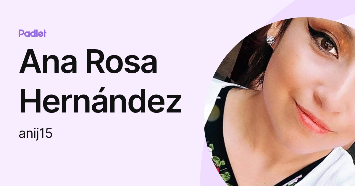 Ana Rosa Hernández (anij15) profile | Padlet