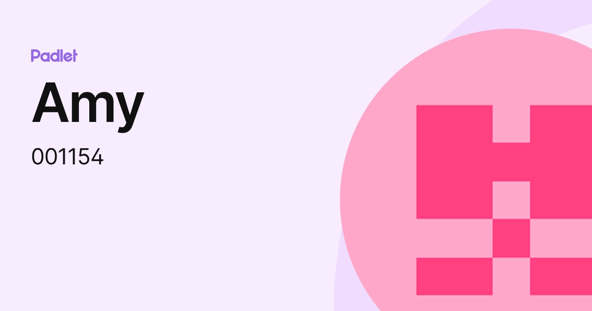 Amy (001154) profile | Padlet
