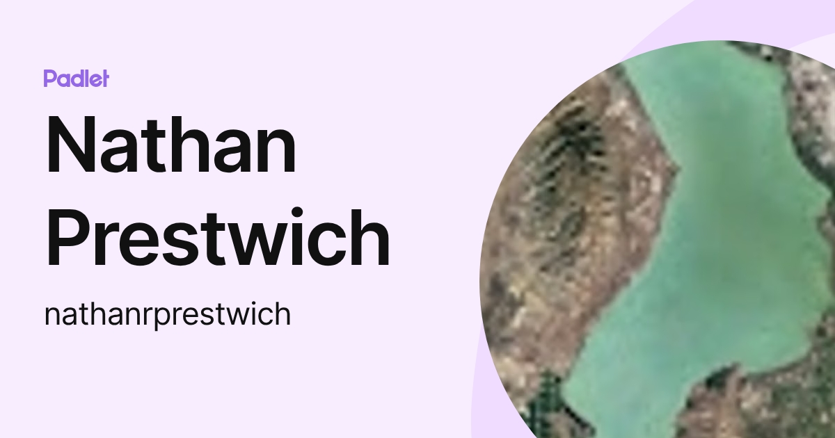 Nathan Prestwich (nathanrprestwich) profile | Padlet