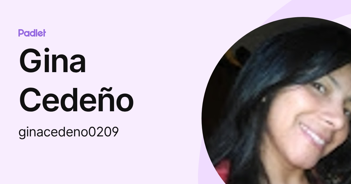 Gina Cedeño (ginacedeno0209) profile | Padlet