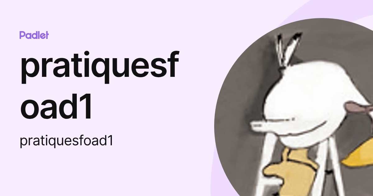pratiquesfoad1 (pratiquesfoad1) profile | Padlet