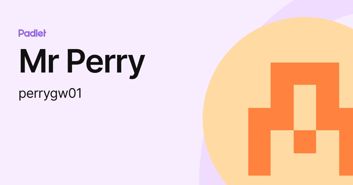 Mr Perry (perrygw01) profile | Padlet