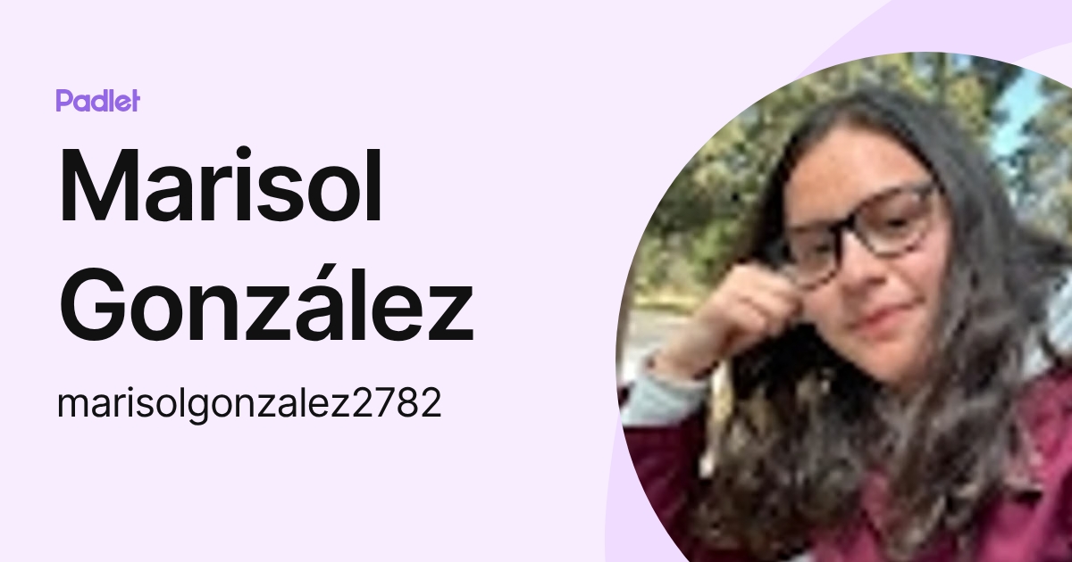 Marisol González (marisolgonzalez2782) profile | Padlet