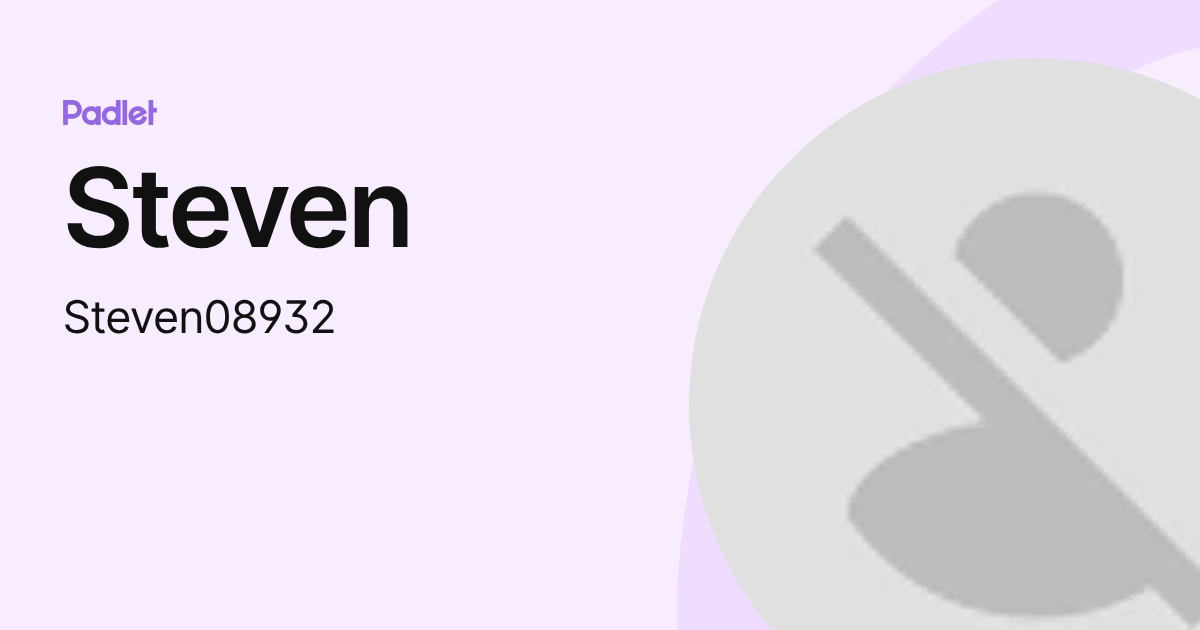 Steven (Steven08932) profile | Padlet