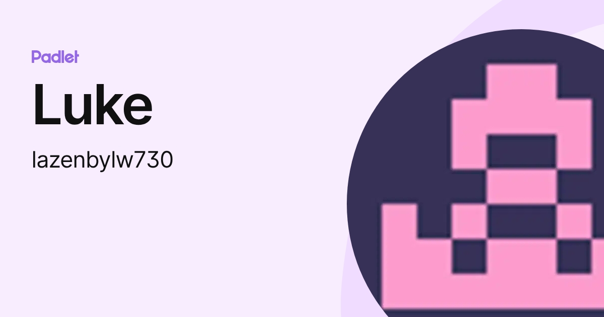 Luke (lazenbylw730) profile | Padlet