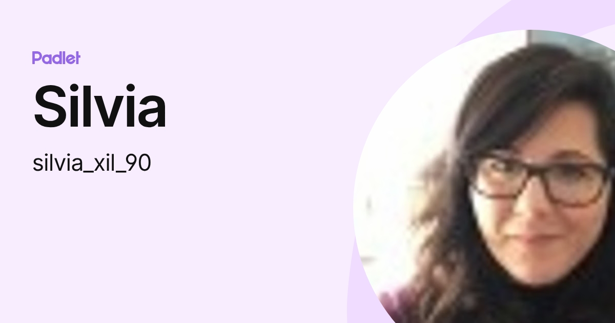 Silvia (silvia_xil_90) profile | Padlet