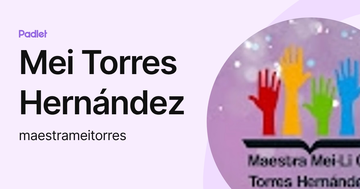 Mei Torres Hernández (maestrameitorres) profile | Padlet