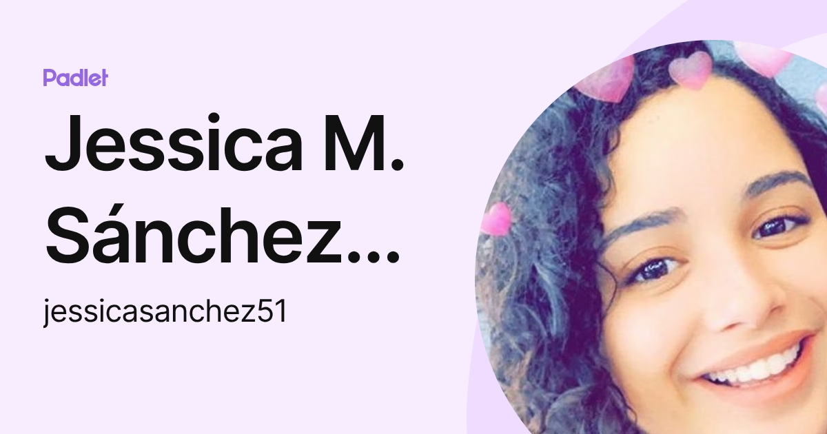 Jessica M. Sánchez Rivera (jessicasanchez51) profile | Padlet